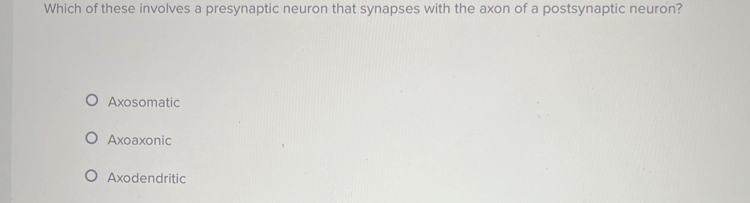 Solved Which of these involves a presynaptic neuron that