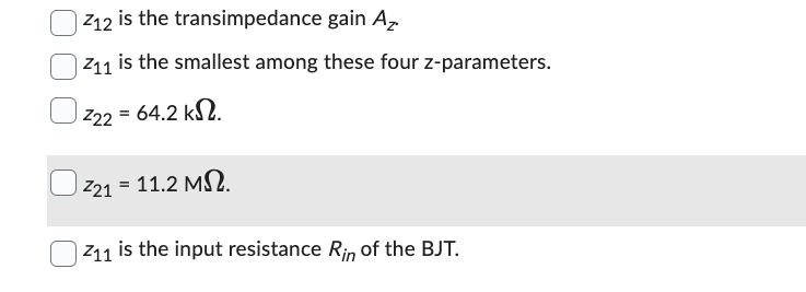 \( z_{12} \) is the transimpedance gain \( A_{z} \)
\( z_{11} \) is the smallest among these four \( z \)-parameters.
\[
z_{2