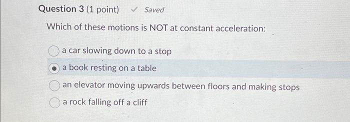 Solved Question 3 (1 point) Saved Which of these motions | Chegg.com