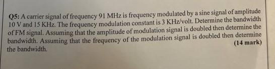 Solved Q5: A carrier signal of frequency 91MHz is frequency | Chegg.com