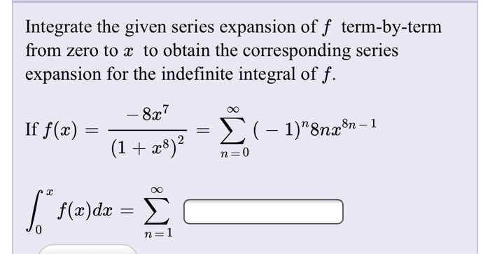Solved Integrate The Given Series Expansion Of F Term By Chegg Com