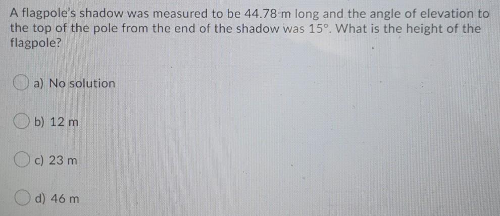 Solved A flagpole's shadow was measured to be 44.78 m long | Chegg.com