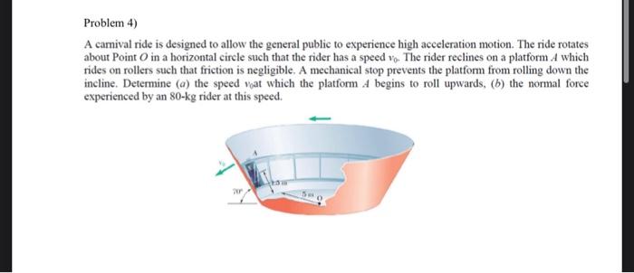 Solved Problem 4) A carnival ride is designed to allow the | Chegg.com