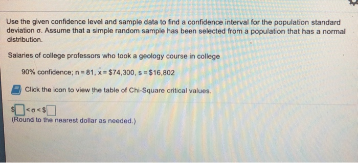 Solved Use the given confidence level and sample data to | Chegg.com