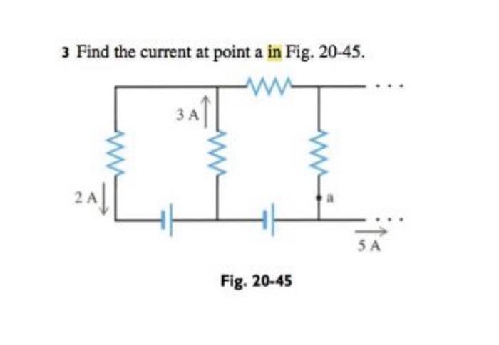 Solved 3 Find the current at point a in Fig. 20-45. 341 11 5 | Chegg.com
