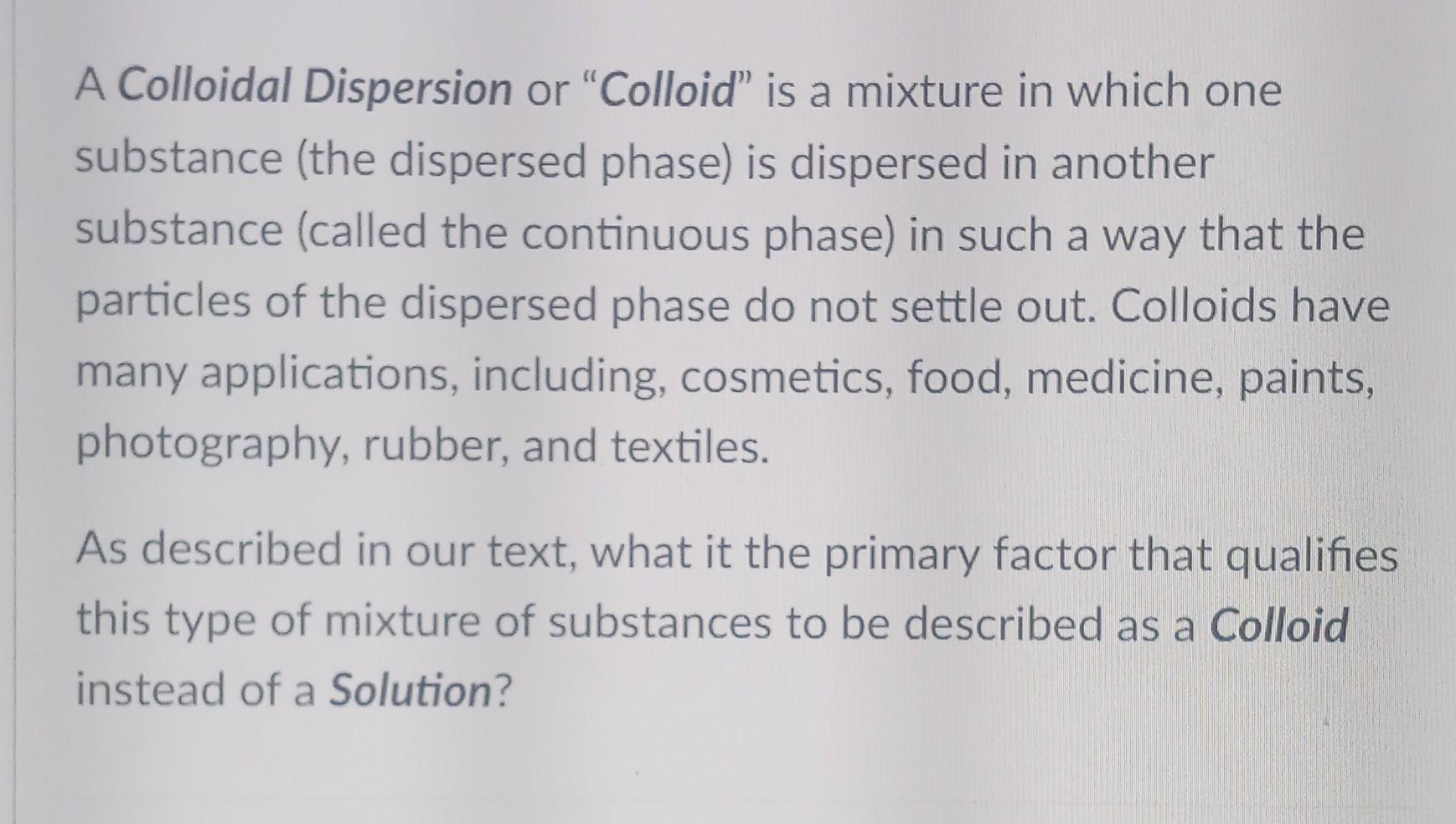 Solved A Colloidal Dispersion or "Colloid" is a mixture in