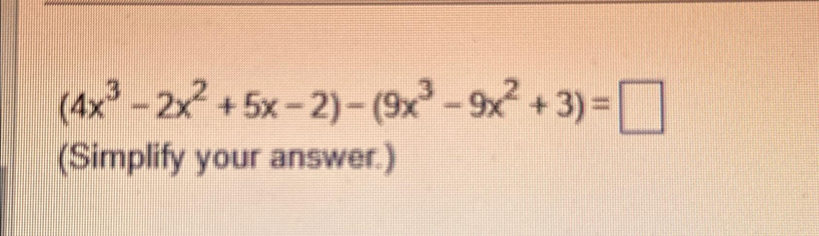 4 5x 2 )= 2 9x 3 answer