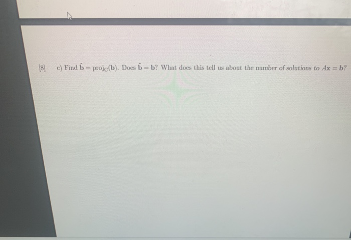 Solved 5 -1 -3 2 1 = Col(A). 1. Let A= 1 5 2 1 5 8a) Find An | Chegg.com