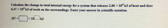 Solved Calculate the change in total internal energy for a | Chegg.com
