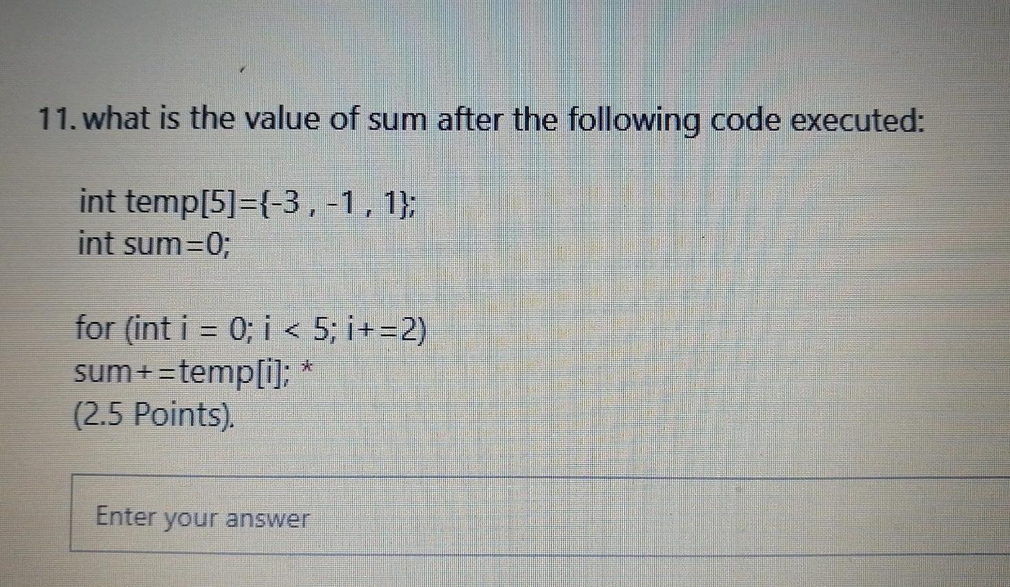 Solved 11. what is the value of sum after the following code | Chegg.com