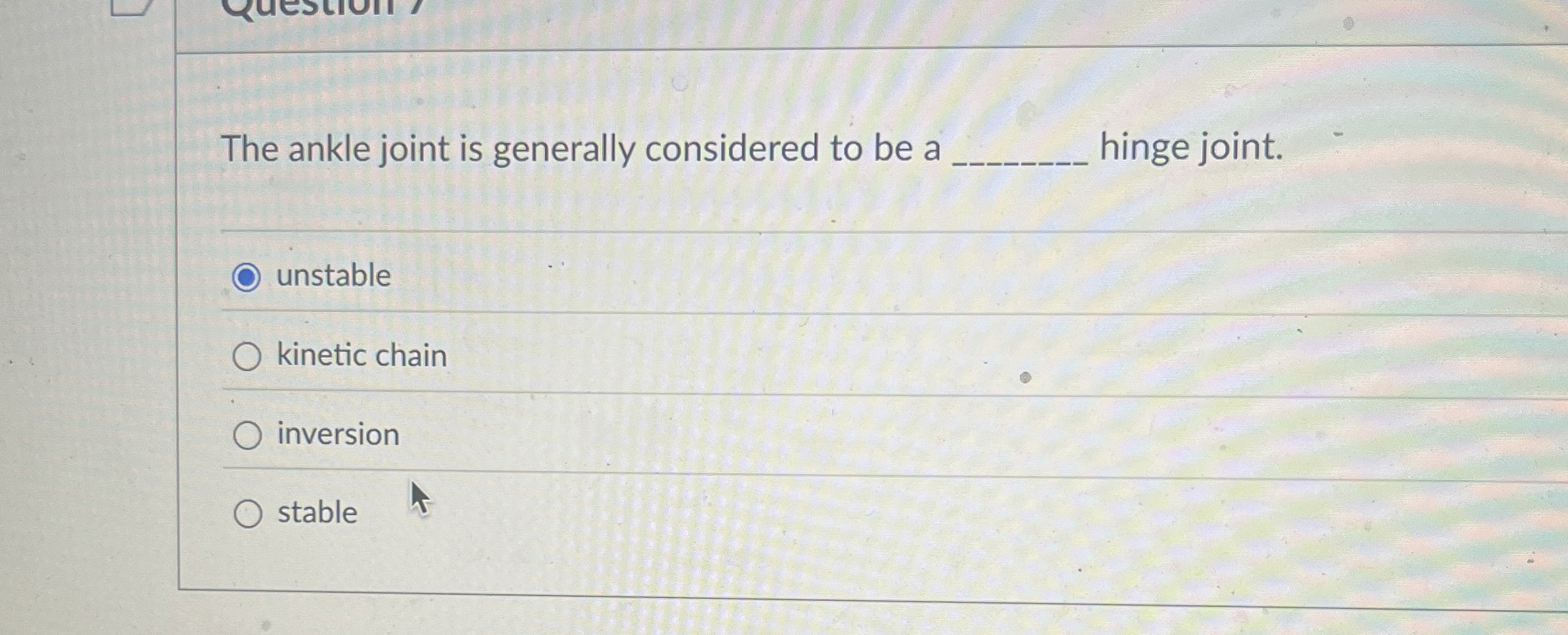 Solved The ankle joint is generally considered to be a hinge