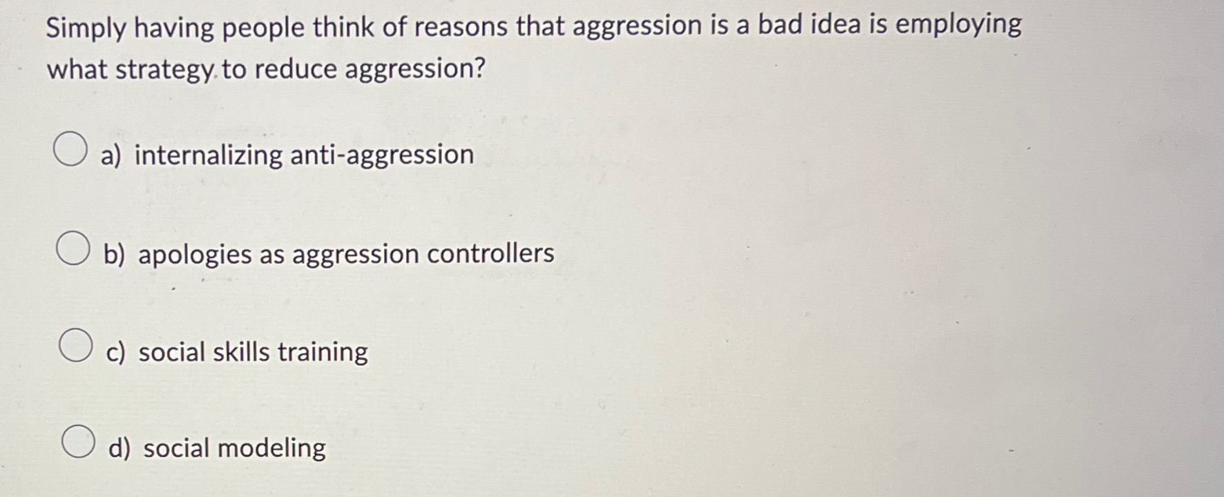 Solved Simply having people think of reasons that aggression | Chegg.com