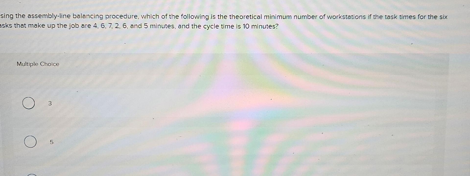 Solved sing the assemblyline balancing procedure, which of