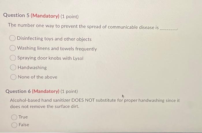 The number one way to prevent the spread of communicable disease is
Disinfecting toys and other objects
Washing linens and to