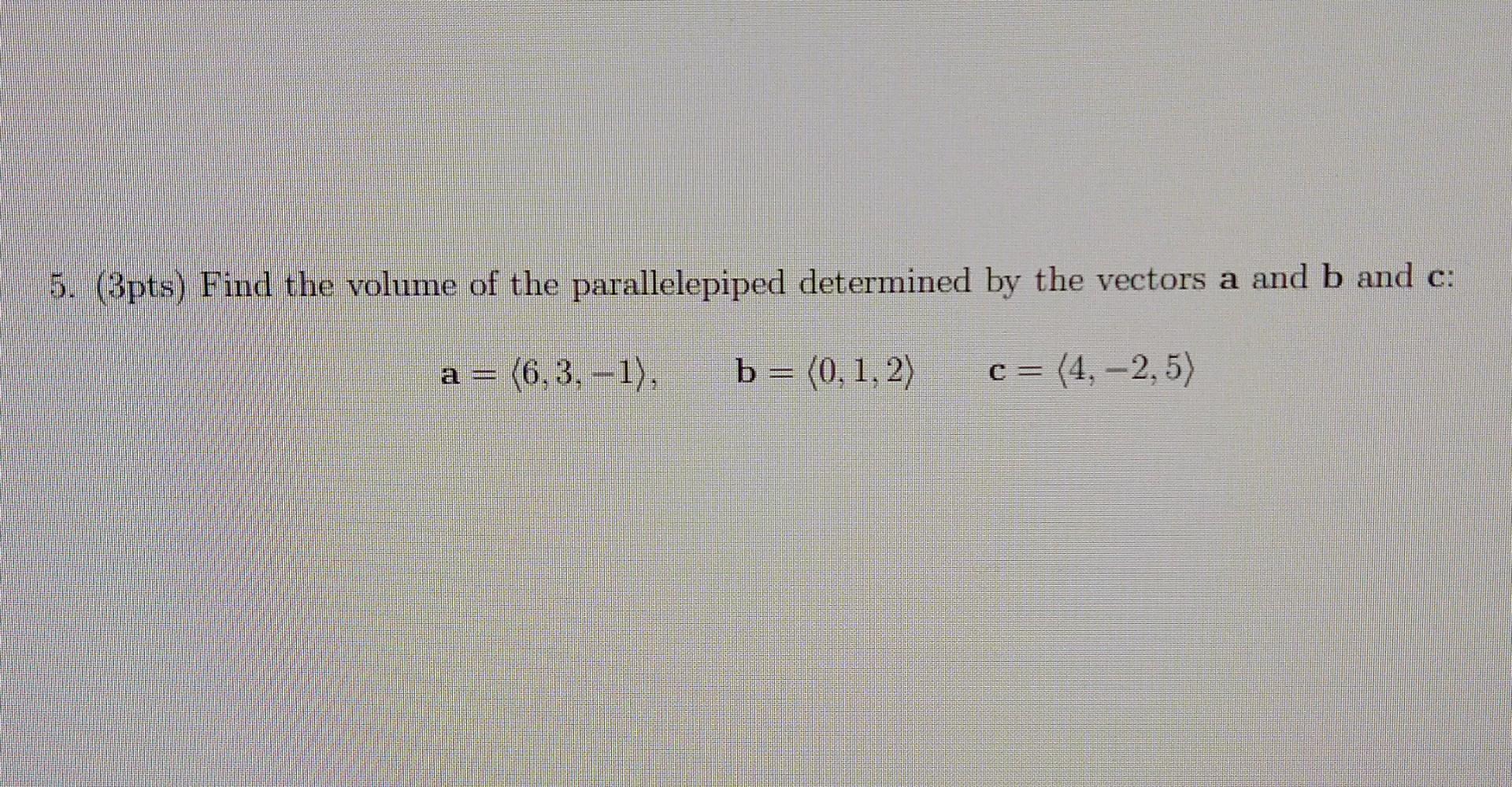 Solved 5. (3pts) Find The Volume Of The Parallelepiped | Chegg.com