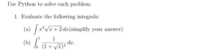 Solved Use Python to solve each problem. 1. Evaluate the | Chegg.com