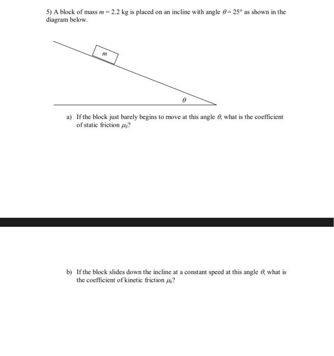 Solved 5) A Block Of Mass M = 2.2 Kg Is Placed On An Incline | Chegg.com