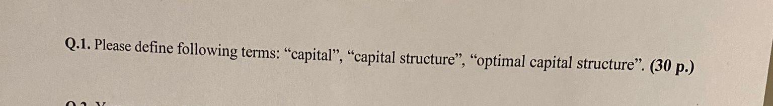 Solved Q.1. ﻿Please define following terms: "capital", | Chegg.com