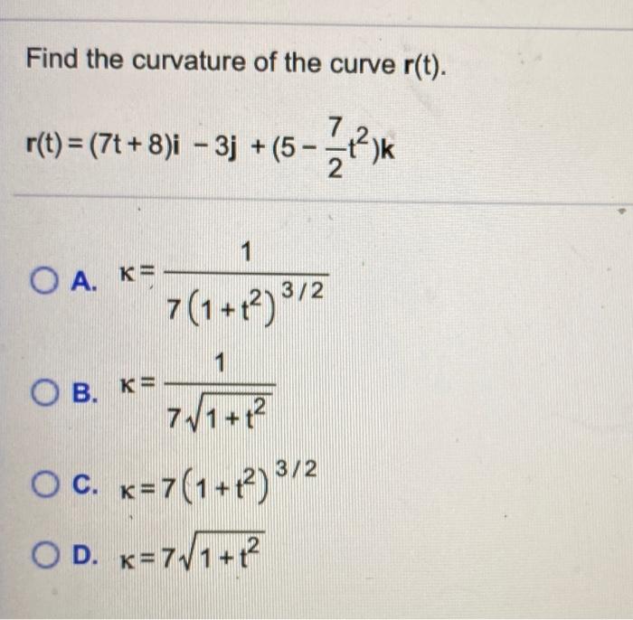 Solved Find The Curvature Of The Curve R T R T 7t Chegg Com