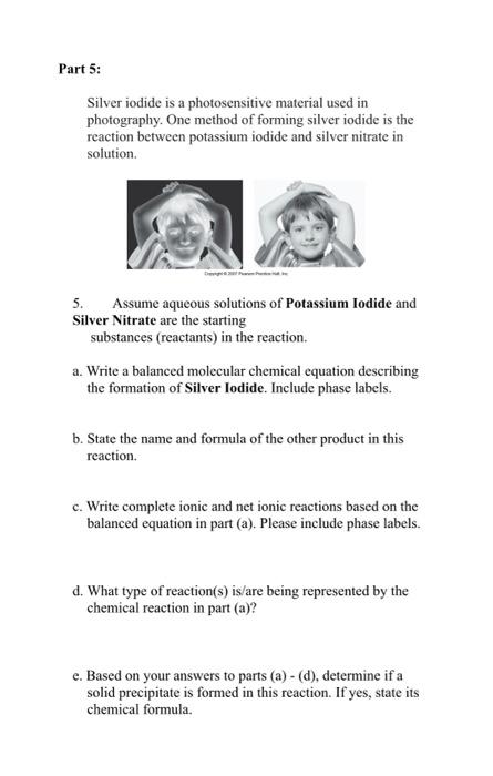 Part 5 Silver Iodide Is A Photosensitive Material Chegg 