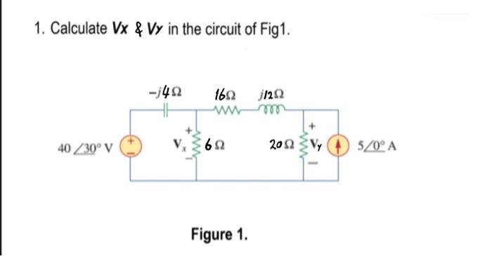 Solved 1. Calculate Vx&Vy In The Circuit Of Fig1. Figure 1. | Chegg.com