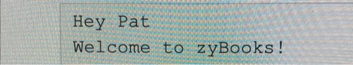 Solved Hey Pat Welcome to zyBooks!Which statement does not | Chegg.com
