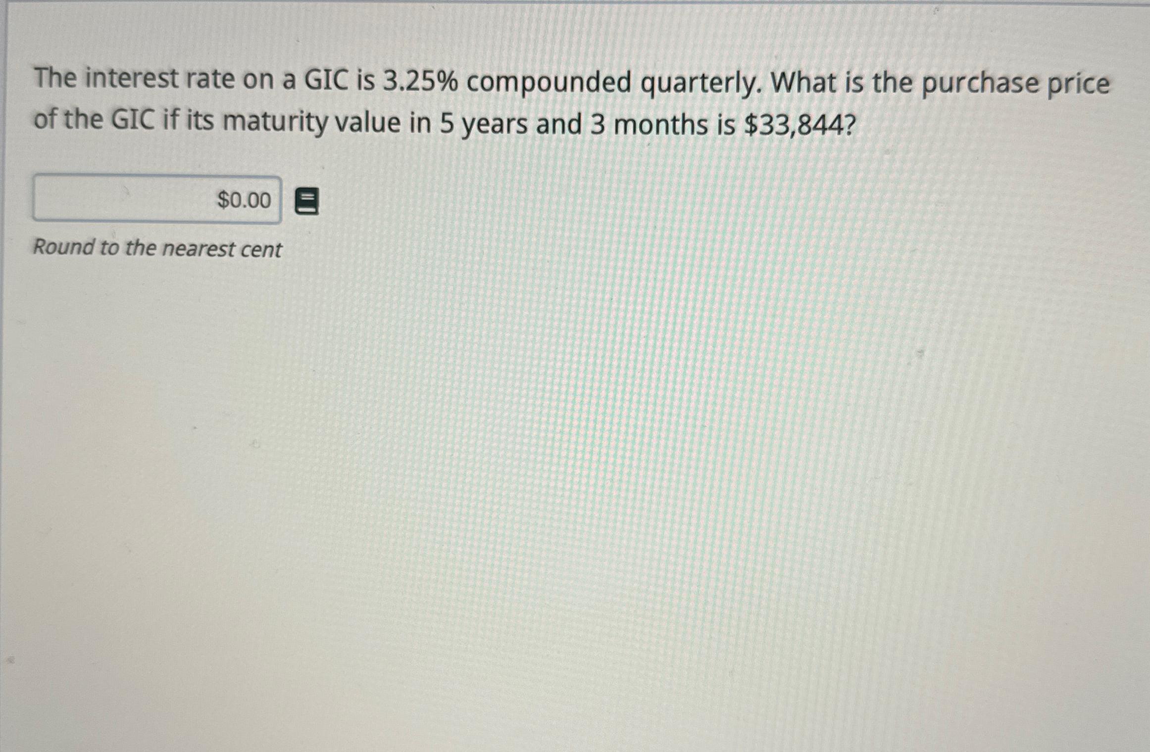 Solved The interest rate on a GIC is 3.25% ﻿compounded | Chegg.com