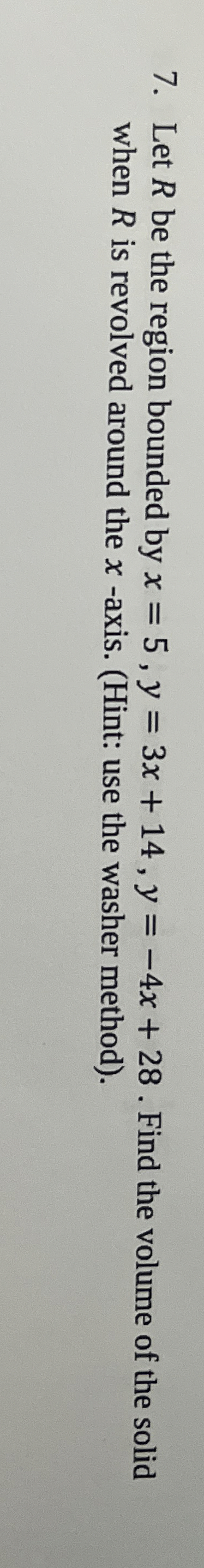 Solved Let R ﻿be the region bounded by x=5,y=3x+14,y=-4x+28. | Chegg.com