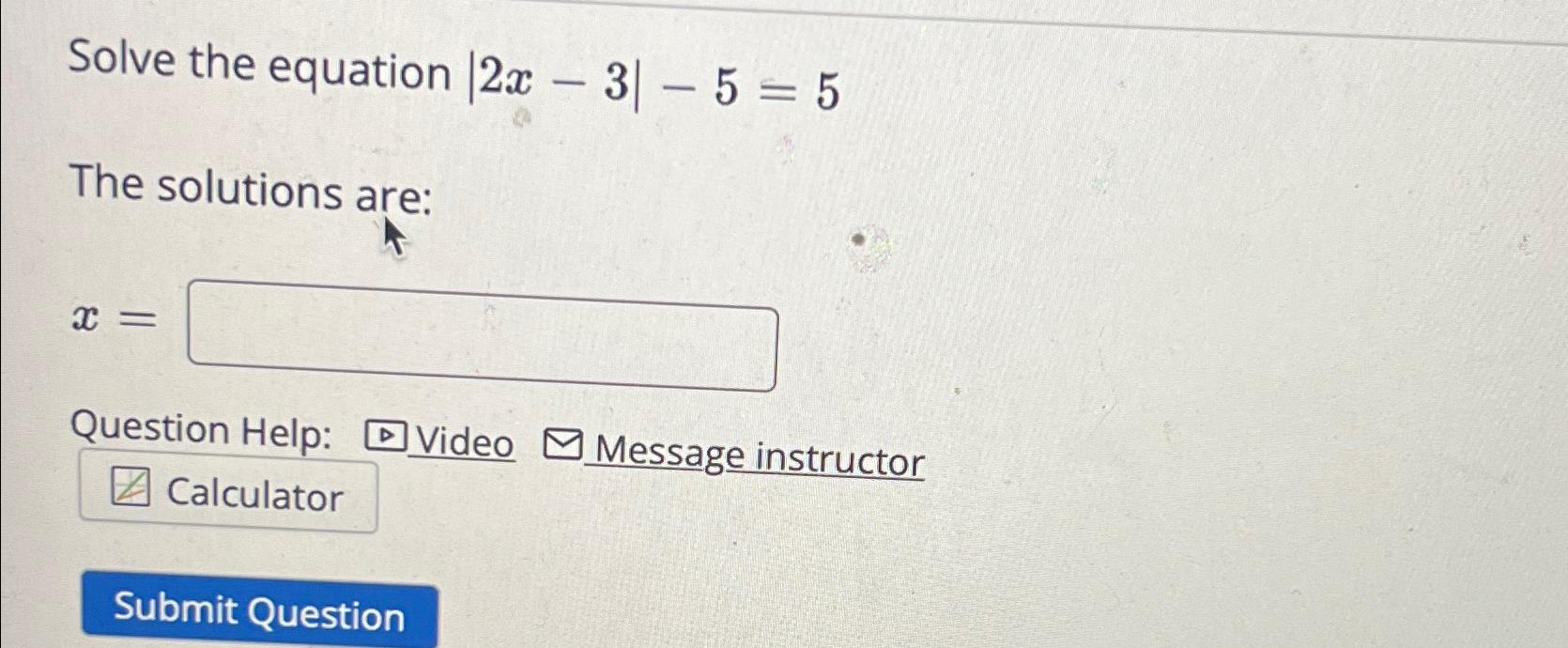 Solved Solve The Equation 2x 3 5 5the Solutions