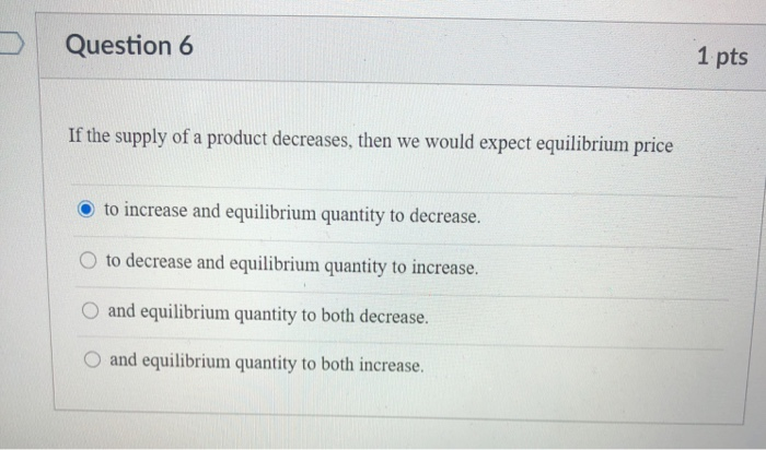 Solved Question 6 1 Pts If The Supply Of A Product Chegg Com