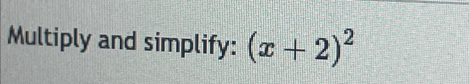 solved-multiply-and-simplify-x-2-2-chegg