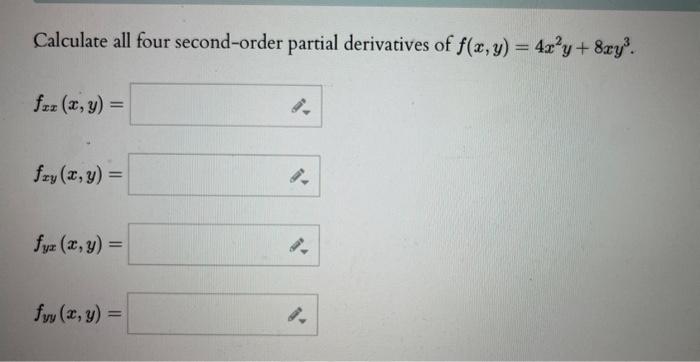 Calculate all four second-order partial derivatives of \( f(x, y)=4 x^{2} y+8 x y^{3} \). \[ f_{x x}(x, y)= \] \[ f_{x y}(x,