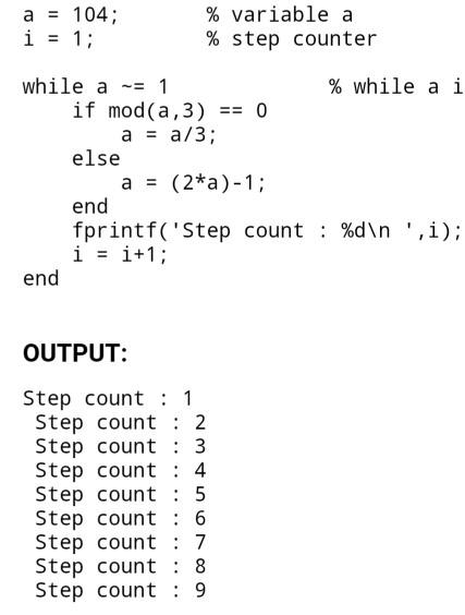 Solved a = 104; i 1: % variable a % step counter while a -= | Chegg.com