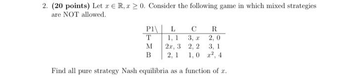 Solved (20 points) Let x∈R,x≥0. Consider the following game | Chegg.com