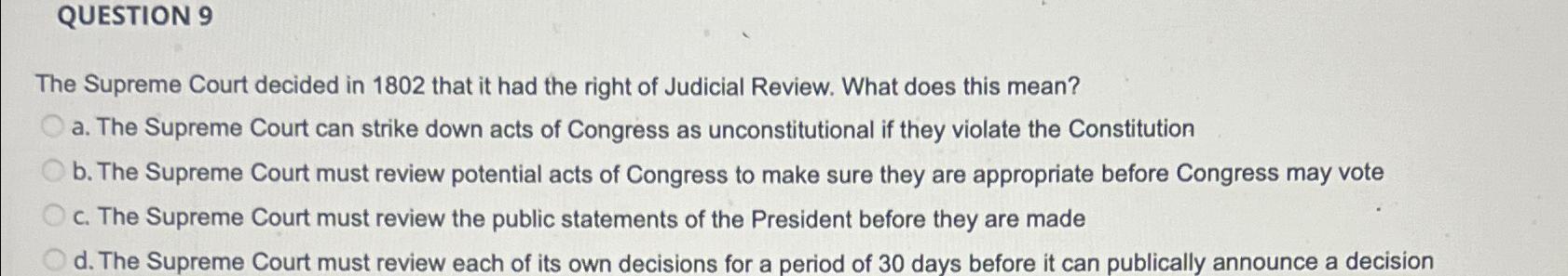 Solved QUESTION 9The Supreme Court Decided In 1802 ﻿that It | Chegg.com