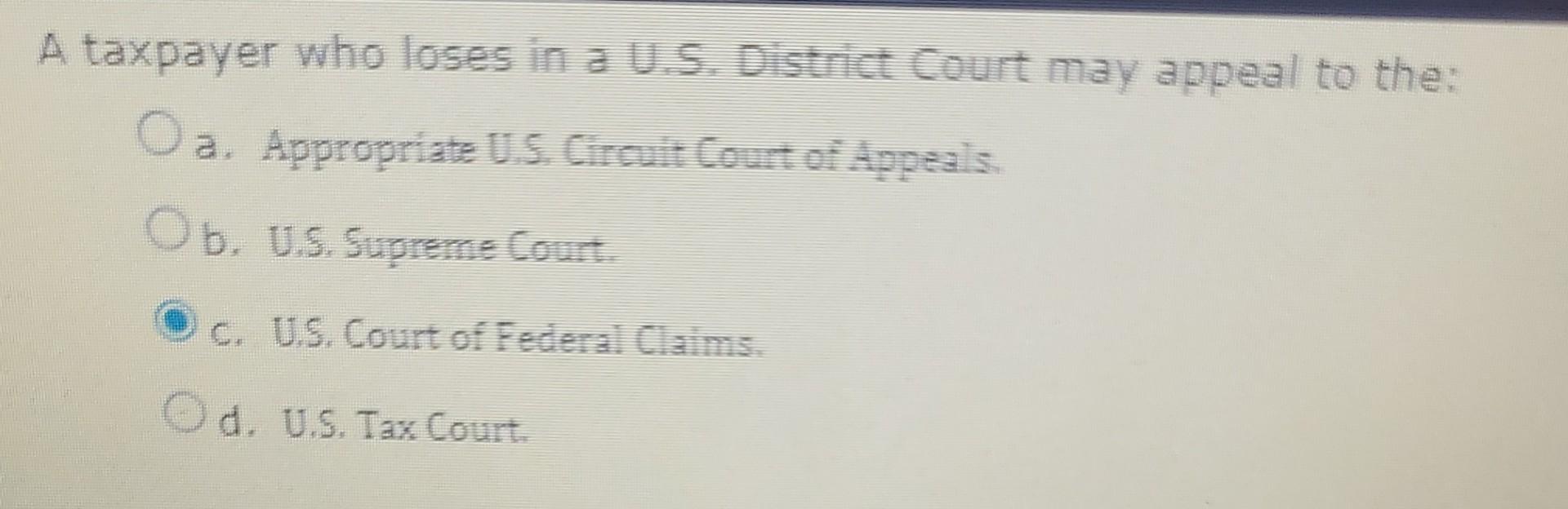 Solved A Taxpayer Who Loses In A U.S. District Court May | Chegg.com