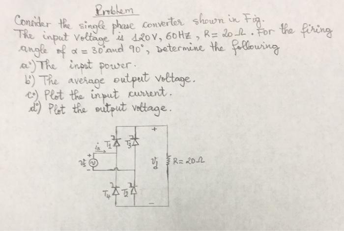 Solved Problem Consider the single phase converter shown in | Chegg.com