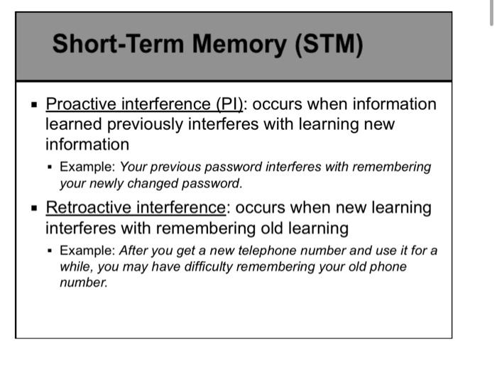 Solved Proactive interference (PI) occurs when