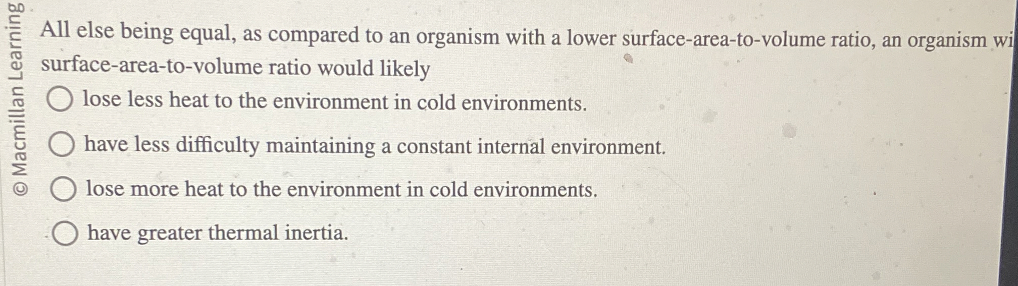 Solved All else being equal, as compared to an organism with | Chegg.com