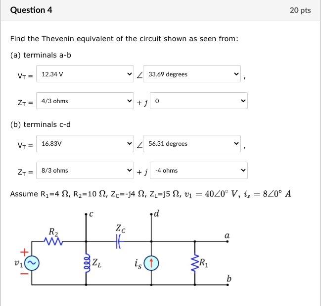 Solved Question 4 20 pts Find the Thevenin equivalent of the | Chegg.com