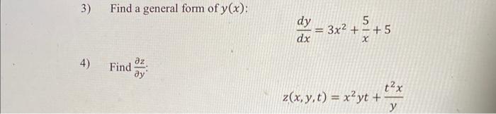 Solved 3) Find a general form of y(x) : dxdy=3x2+x5+5 4) | Chegg.com