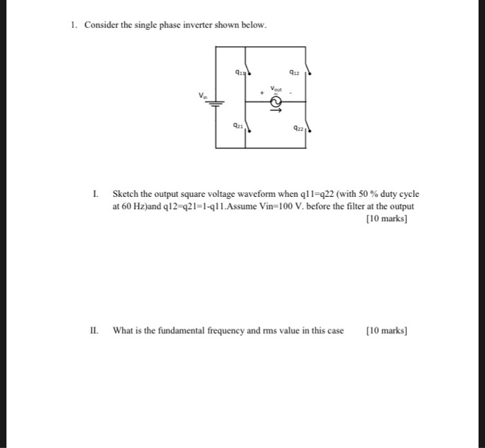 Solved 1. Consider the single phase inverter shown below. I | Chegg.com