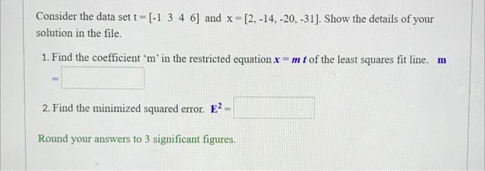 Solved Consider the data set t = [-1 3 4 6] and x = [2. -14, | Chegg.com