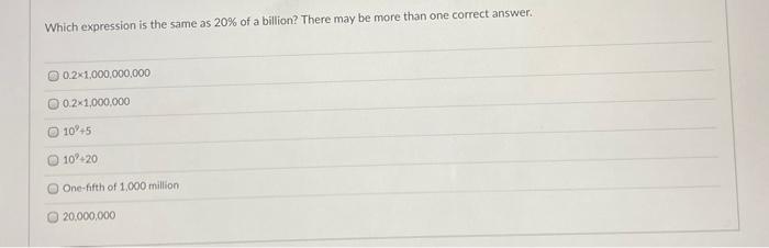 solved-which-expression-is-the-same-as-20-of-a-billion-chegg