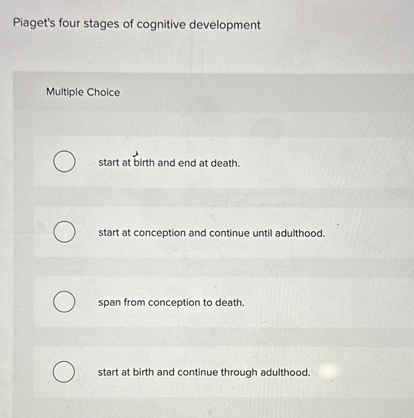 Solved Piaget s four stages of cognitive developmentMultiple