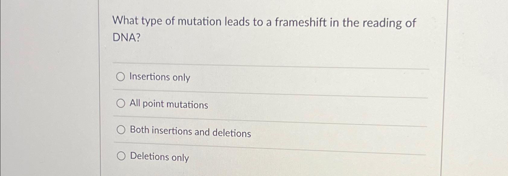 Solved What Type Of Mutation Leads To A Frameshift In The Chegg Com   Image