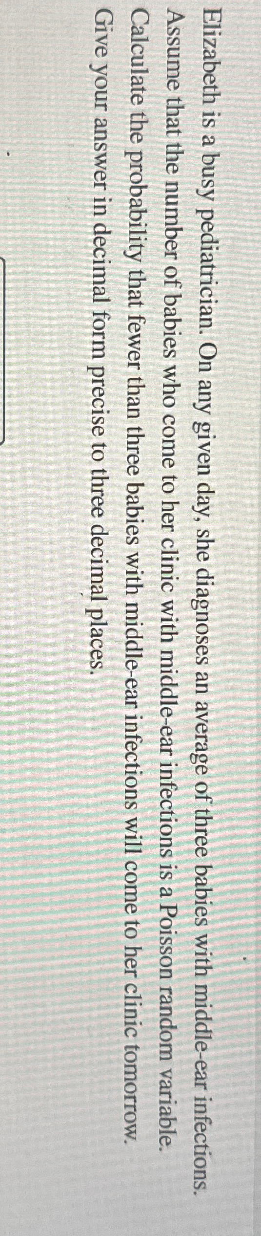 Solved Elizabeth is a busy pediatrician. On any given day, | Chegg.com