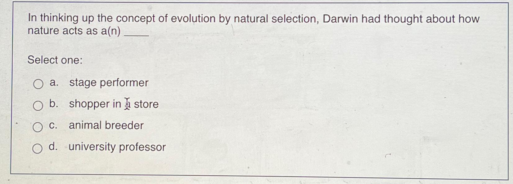 Solved In thinking up the concept of evolution by natural | Chegg.com