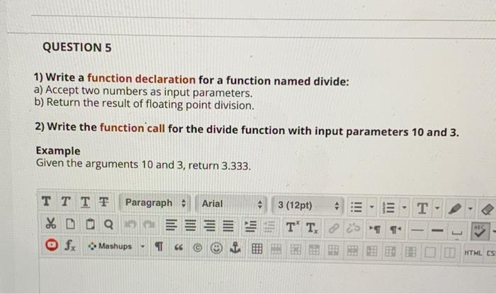 Solved QUESTION 5 1) Write a function declaration for a | Chegg.com
