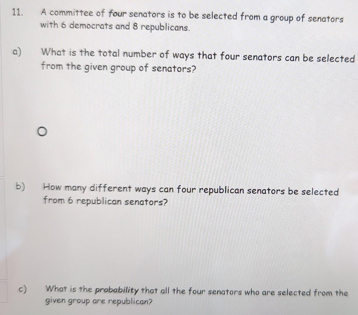 Solved 11. A Committee Of Four Senators Is To Be Selected | Chegg.com